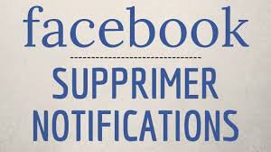 Comment supprimer des notifications sur Facebook